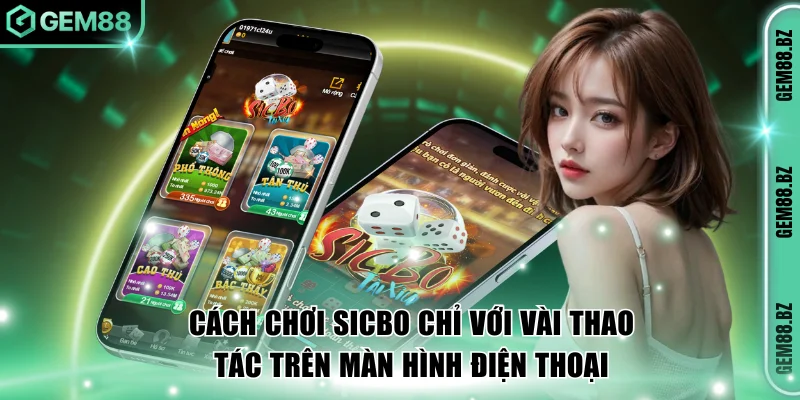 Cách chơi Sicbo chỉ với vài thao tác trên màn hình