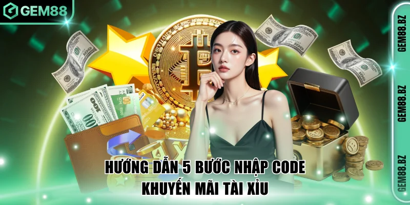 Hướng dẫn 5 bước nhập code khuyến mãi tài xỉu