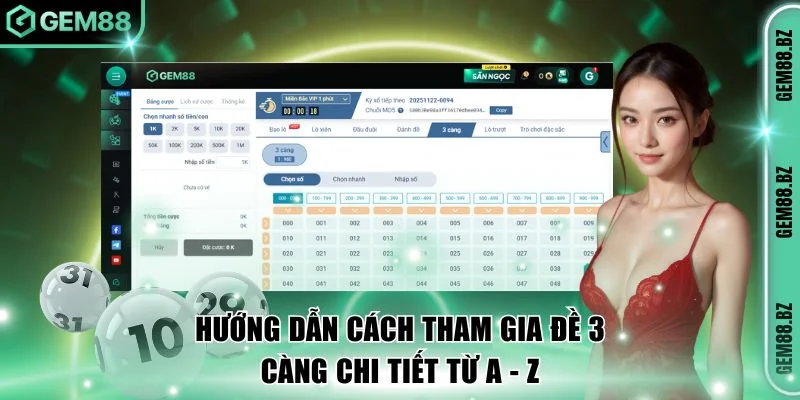 Hướng dẫn cách  tham gia đề 3 càng chi tiết từ A - Z